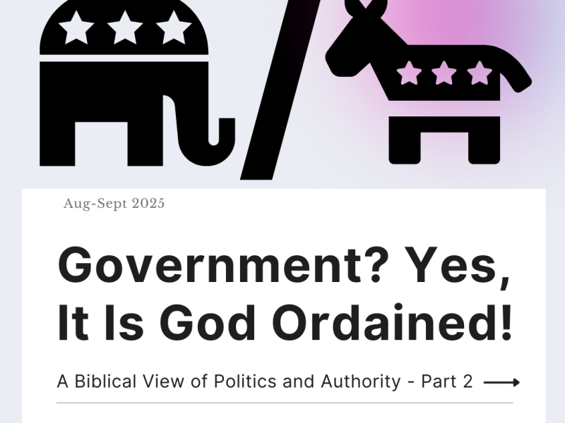 Government? Yes, It Is God&nbsp;Ordained!